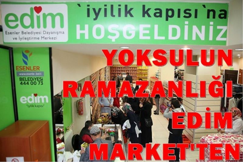 YOKSULUN RAMAZANLIGI EDIM MARKET`TEN