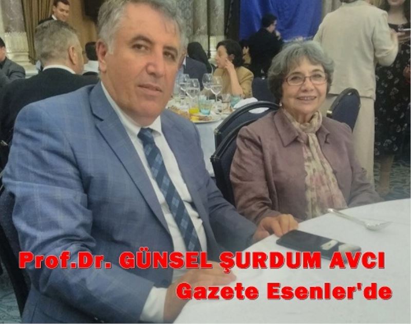 Prof.Dr. GÜNSEL SURDUM AVCI Gazete Esenler`de!