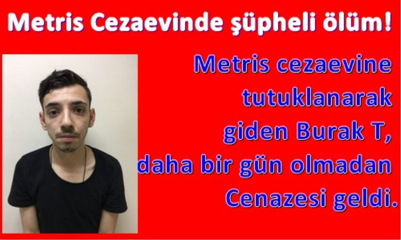 Metris Cezaevinde süpheli ölüm!