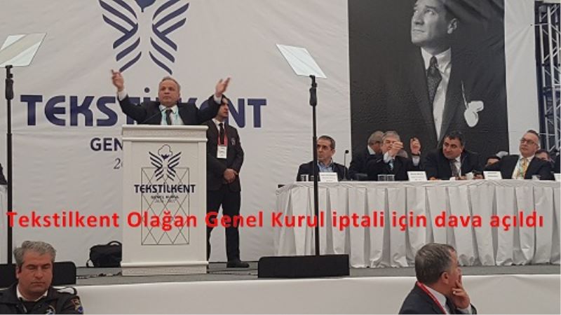 Tekstilkent Olagan Genel Kurul iptali için dava açildi