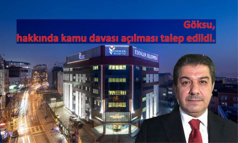 AKP’ li Göksu Esenler Belediyesini 17 milyon TL zarara ugratti diye suç duyurusu