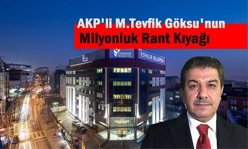 AKP'li Tevfik Göksu'ya ihalesiz kiyak! Milyonluk rant Sayistay raporlarinda