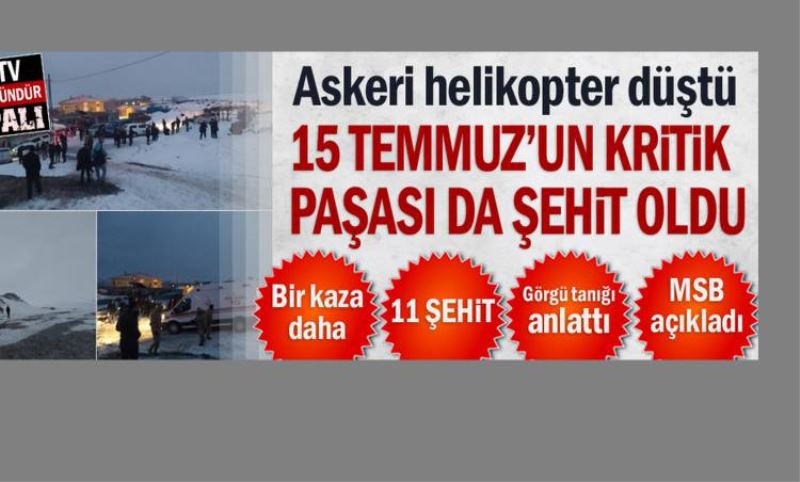 Bitlis Tatvan'da askeri helikopter düstü: 11 asker sehit oldu