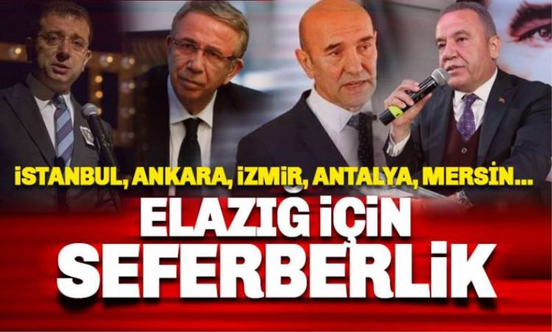 Elazig için seferberlik: Istanbul, Ankara, Izmir