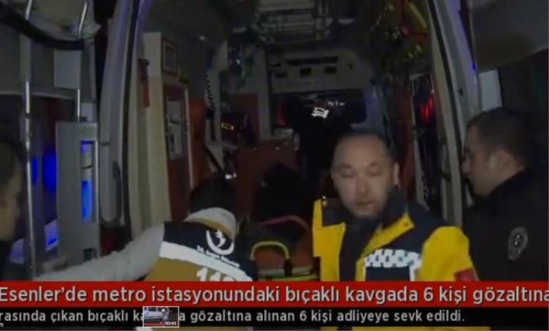 Esenler'de metro istasyonundaki biçakli kavgada 6 kisi gözaltina alindi