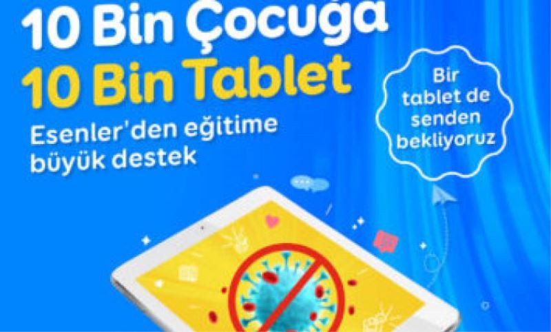 Esenler'de uzaktan egitim için tablet kampanya