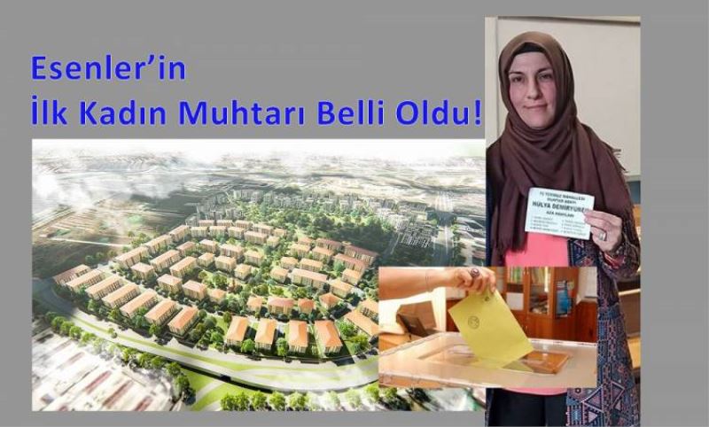 Esenler’in Ilk Kadin Muhtari Belli Oldu!