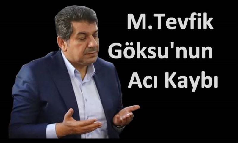 M.Tevfik Göksu'nun Aci Kaybi