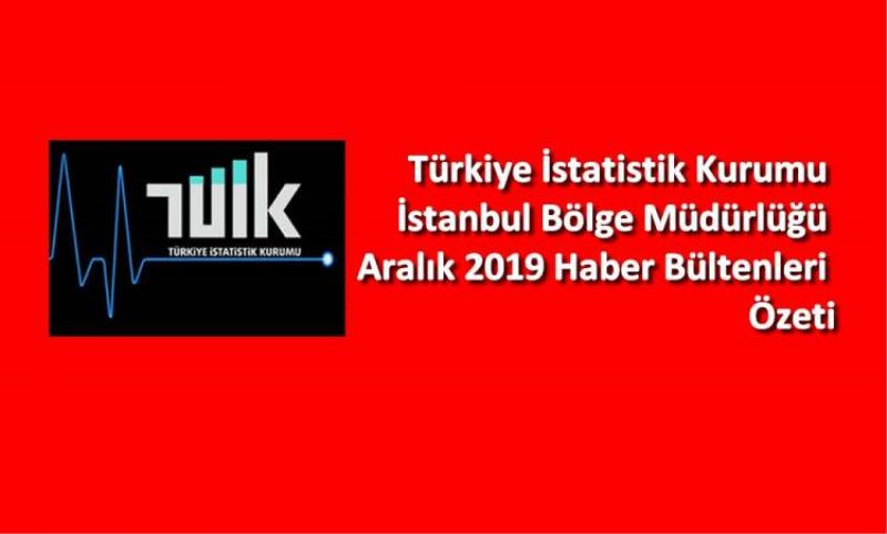 Türkiye Istatistik Kurumu Istanbul Bölge Müdürlügü Aralik 2019 Haber Bültenleri Özeti